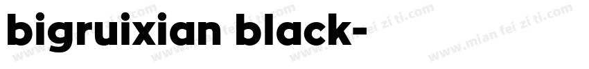 bigruixian black字体转换